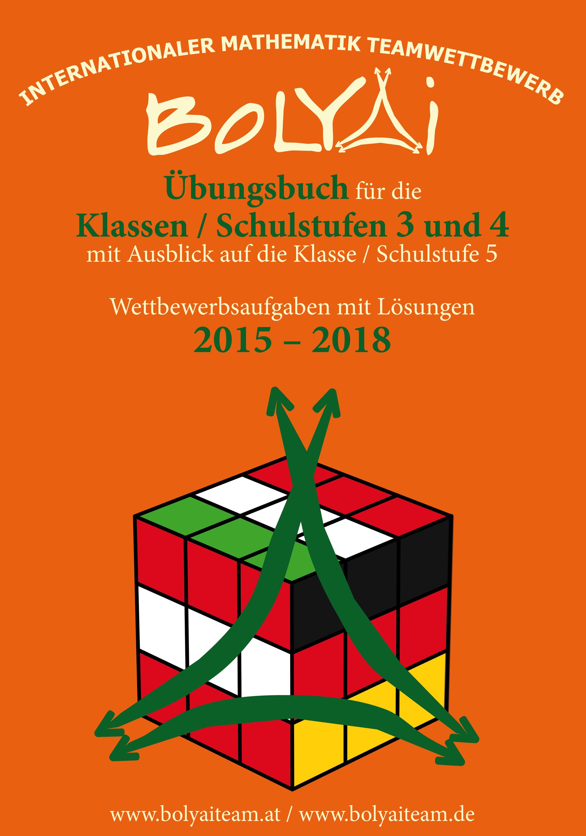 Bolyai Mathematik Teamwettbewerb Übungsbuch für die Klasse/Schulstufe: 3-5 2015/2018